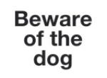 Beware of the dog