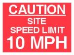 CAUTION SITE SPEED LIMIT 10 MPH