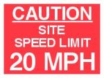 CAUTION SITE SPEED LIMIT 20 MPH
