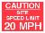 CAUTION SITE SPEED LIMIT 20 MPH