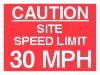 CAUTION SITE SPEED LIMIT 30 MPH
