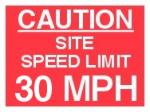 CAUTION SITE SPEED LIMIT 30 MPH