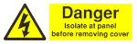 Danger Isolate at panel before removing cover
