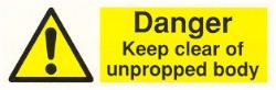 Danger keep clear of unpropped body