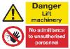 Danger Lift machinery / No admittance