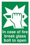 In case of fire break glass bolt to open