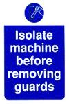 Isolate machine before removing guards