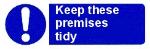 Keep these premises tidy