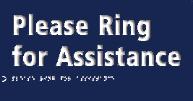 Please Ring for Assistance Braille / Tactile