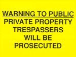 Warning to public. Private property. Trespassers will be prosecuted.